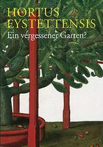 ISBN 9783932982644: Hortus Eystettensis - Ein vergessener Garten? – Begleitheft zur Ausstellung