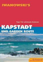 Kapstadt und Garden Route - Reiseführer von Iwanowski - Tipps für individuelle Entdecker