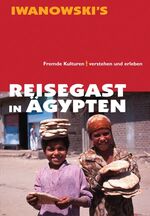 ISBN 9783933041364: Reisegast in Ägypten - Kulturführer von Iwanowski - Fremde Kulturen verstehen und erleben