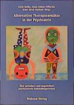 Alternative Heilmethoden in der Psychiatrie – Über gewohnte und ungewohnte psychiatrische Behandlungsformen