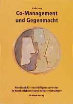 ISBN 9783933050243: Co-Management und Gegenmacht - Handbuch für Beschäftigtenvertreter in Krankenhäusern und Rehaeinrichtungen