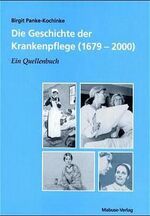 ISBN 9783933050731: Die Geschichte der Krankenpflege (1679-2000) – Ein Quellenbuch