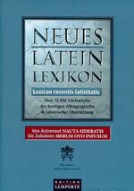 ISBN 9783933070012: Neues Latein Lexikon: Lexicon recentis latinitatis über 15000 Stichwörter der heutigen Alltagssprache in lateinischer Übersetzung