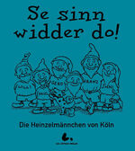 ISBN 9783933070760: Die Heinzelmännchen von Köln - "Se sinn widder do!"