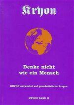 ISBN 9783933075024: Kryon 2. Denke nicht wie ein Mensch