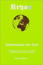 ISBN 9783933075055: Kryon - Gemeinsam mit Gott - Kryon Lehrbuch Band IV - bk2300