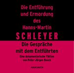 ISBN 9783933199881: Die Entführung und Ermordung des Hanns-Martin Schleyer: Ungekürzte Ausgabe, Lesung. 150 Min. Boock, Peter-Jürgen