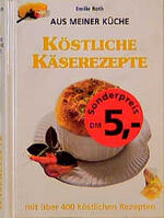 ISBN 9783933203106: Köstliche Käserezepte