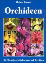 Helmut Presser: Orchideen - Die Orchidee