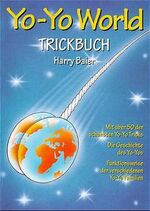 ISBN 9783933265913: Yo-Yo World, Trickbuch: Mit über 50 der schönsten Yo-Yo Tricks. Die Geschichte des Yo-Yos. Funktionsweise der verschiedenen Yo-Yo Familien Trick-Buch ; mit über 50 der schönsten Yo-Yo-Tricks ; die Geschichte des Yo-Yos ; Funktionweise der verschiedenen Yo-Yo-Familien