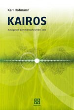 ISBN 9783933309990: Kairos – Navigator der menschlichen Zeit