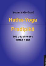 ISBN 9783933321619: Hatha-Yoga Pradipîkâ – Die Leuchte des Hatha-Yoga