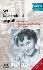 ISBN 9783933336200: Sei tausendmal gegrüsst - Briefwechsel Irene und Ernst Guicking 1937-1945