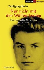 ISBN 9783933336491: Nur nicht mit den Wölfen heulen - eine Jugend in Neuruppin 1945 - 1953