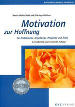 ISBN 9783933351500: Motivation zur Hoffnung – Für Krebskranke, Angehörige, Pflegende und Ärzte