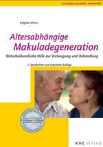 Altersabhängige Makuladegeneration - Naturheilkundliche Hilfe zur Vorbeugung und Behandlung