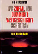 ISBN 9783933366078: Der Hinge-Faktor : wie Zufall und menschliche Dummheit Weltgeschichte schreiben (Bb2h)