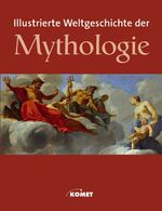 ISBN 9783933366092: Ilustrierte Weltgeschichte der Mythologie