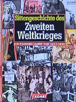 ISBN 9783933366122: Sittengeschichte des Zweiten Weltkrieges