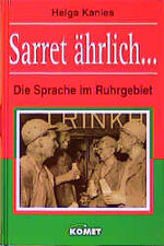 Sarret ährlich – Die Sprache im Ruhrgebiet