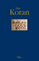 ISBN 9783933366641: Der Koran: El Koran, das heißt: Die Lesung. Die Offenbarungen des Mohammed Ibn Abdallah, des Propheten Gottes