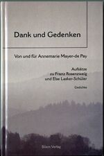 ISBN 9783933373069: Dank und Gedenken - Von und für Annemarie Mayer-de Pay. Aufsätze zu Franz Rosenzweig und Else Lasker-Schüler. Gedichte