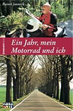 ISBN 9783933385314: Ein Jahr, mein Motorrad und ich - Von der Leidenschaft, Motorrad zu fahren