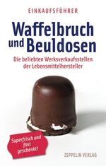 Waffelbruch und Beuldosen - Die beliebten Werksverkaufsstellen der Lebensmittelhersteller