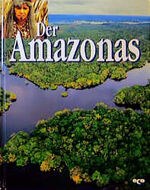 ISBN 9783933468444: Der Amazonas