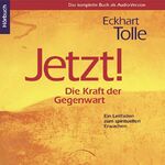 ISBN 9783933496713: Jetzt! Die Kraft der Gegenwart - Hörbuch - Ein Leitfaden zum spirituellen Erwachen