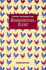 Kramers Taschenbuch der Rassegeflügelzucht