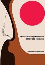 ISBN 9783933557759: Deutschland hysterisieren - Fassbinder, Alexanderplatz