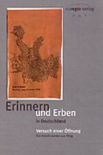 ISBN 9783933617033: Erinnern + erben in Deutschland - Versuch einer Öffnung