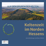 ISBN 9783933617941: AUF DEN SPUREN DER KELTEN - Keltenzeit im Norden Hessens