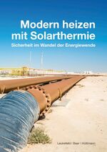 ISBN 9783933634443: Modern heizen mit Solarthermie – Sicherheit im Wandel der Energiewende