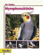 ISBN 9783933646118: Ihr Hobby Nymphensittiche