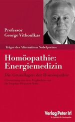 Homöopathie: Energiemedizin - die Grundlagen der Homöopathie