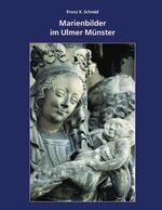 ISBN 9783933784254: Marienbilder im Ulmer Münster