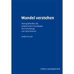 ISBN 9783933936028: Wandel verstehen – Monografie über die systemischen Grundlagen der Entwicklung  von Unternehmen