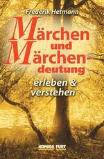 Märchen und Märchendeutung – Erleben und verstehen