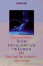 ISBN 9783933939074: Sich erfolgreich träumen – Die Dream Creativity-Methode