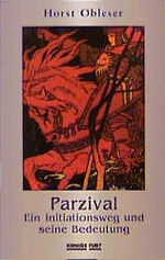 ISBN 9783933939265: Parzival und der Gral. Ein Initiationsweg und seine Bedeutung.