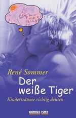 ISBN 9783933939852: Der weiße Tiger.: Kinderträume richtig deuten.