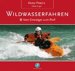 ISBN 9783934014190: KanuPraxis Wildwasserfahren