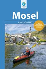 ISBN 9783934014299: Kanu Kompakt Mosel - mit topografischen Wasserwanderkarten 1:75 000