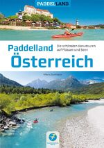 ISBN 9783934014633: Paddelland Österreich - Die schönsten Kanutouren auf Flüssen und Seen in 8 Paddelrevieren