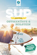 ISBN 9783934014787: SUP-Guide Ostseeküste & Holstein - 15 SUP-Spots + die besten Einkehrtipps