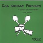 ISBN 9783934028029: Das grosse Fressen - Gourmet-Gourmand-Filme