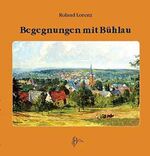 ISBN 9783934047419: Begegnungen mit Bühlau