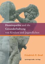 ISBN 9783934048010: Homöopathie und die Gesunderhaltung von Kindern und Jugendlichen - Ein Entwicklungsbegleiter